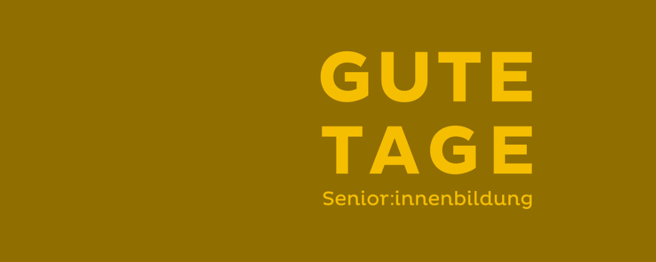 Gute Tage - Senior:innenbildung